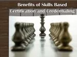 Benefits of Skills Based Certification and Credentialing - slide 1