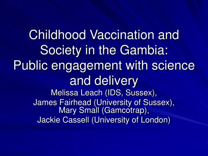 childhood vaccination and society in the gambia public engagement with science and delivery