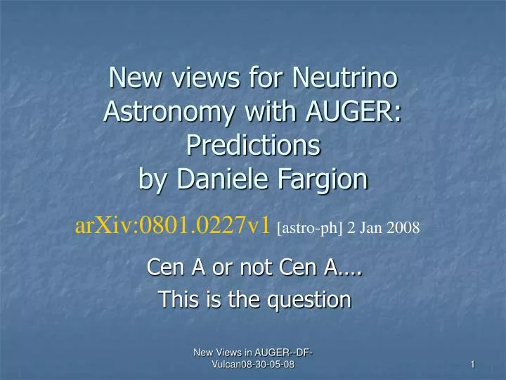 new views for neutrino astronomy with auger predictions by daniele fargion
