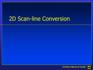 2D Scan-line Conversion