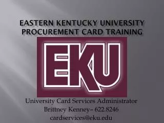 EASTERN KENTUCKY UNIVERSITY PROCUREMENT CARD TRAINING