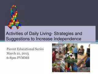 Activities of Daily Living- Strategies and Suggestions to Increase Independence