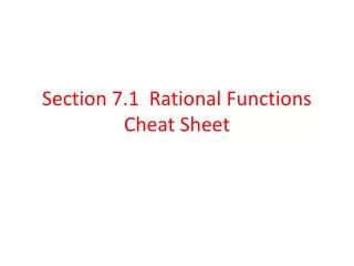 Section 7.1 Rational Functions Cheat Sheet