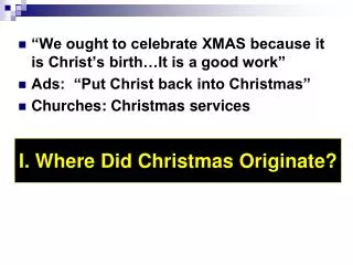 “We ought to celebrate XMAS because it is Christ’s birth…It is a good work”