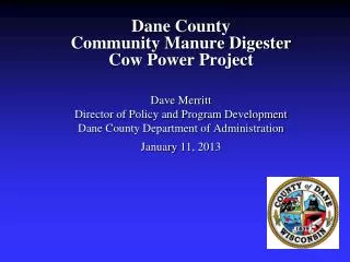 Dane County Community Manure Digester Cow Power Project Dave Merritt
