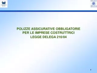 POLIZZE ASSICURATIVE OBBLIGATORIE PER LE IMPRESE COSTRUTTRICI LEGGE DELEGA 210/04