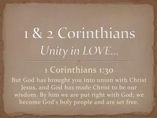 1 &amp; 2 Corinthians U nity in LOVE…