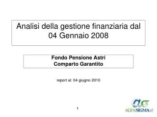 Analisi della gestione finanziaria dal 04 Gennaio 2008