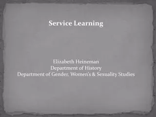 Service Learning Elizabeth Heineman Department of History