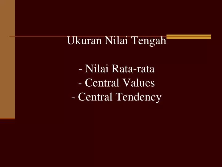 ukuran nilai tengah nilai rata rata central values central tendency