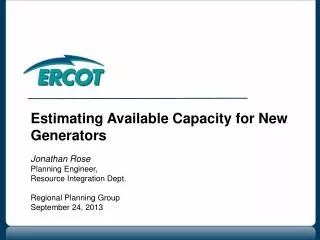 Estimating Available Capacity for New Generators Jonathan Rose Planning Engineer,