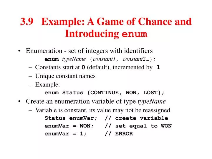 3 9 example a game of chance and introducing enum