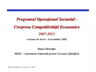 Programul Opera ţ ional Sectorial - Cre ş terea Competitivit ăţ ii Economice 2007-2013