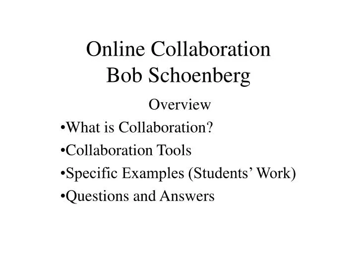 online collaboration bob schoenberg