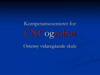 Kompetansesenteret for CNC o g robot