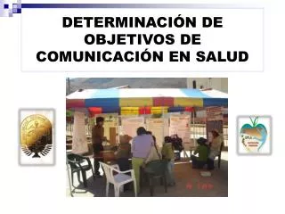 DETERMINACIÓN DE OBJETIVOS DE COMUNICACIÓN EN SALUD