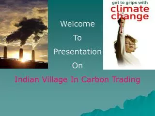Welcome To Presentation On Indian Village In Carbon Trading