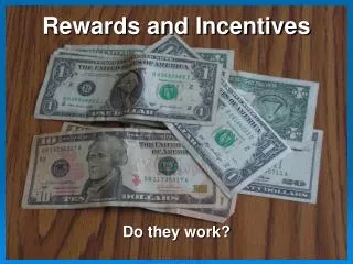 Rewards and Incentives