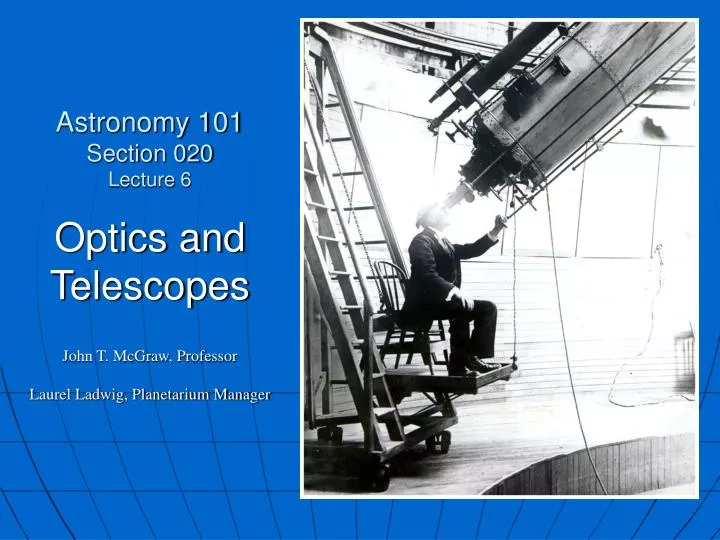 astronomy 101 section 020 lecture 6 optics and telescopes