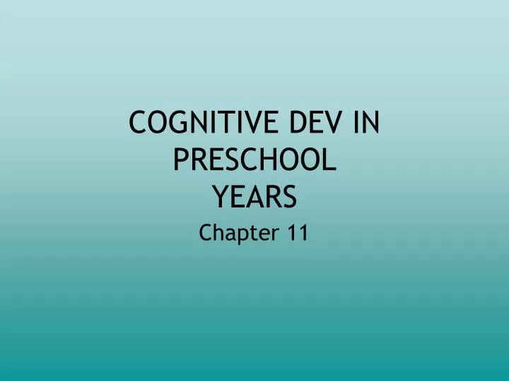 cognitive dev in preschool years