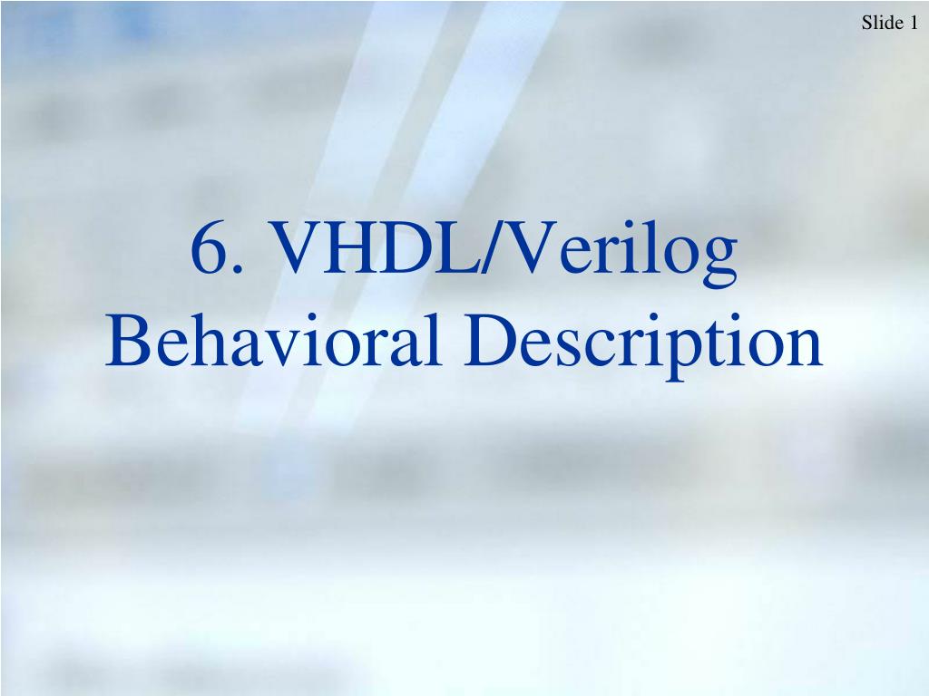 PPT - 6. VHDL/Verilog Behavioral Description PowerPoint Presentation ...