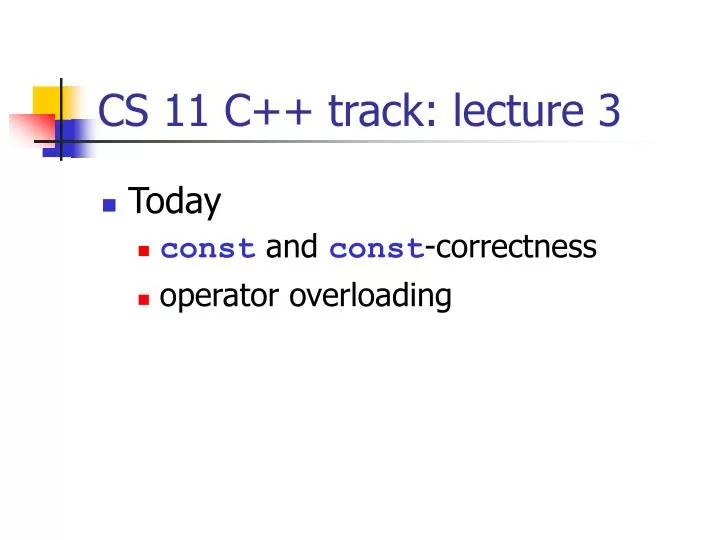 cs 11 c track lecture 3