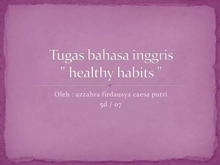 t ugas bahasa inggris healthy habits