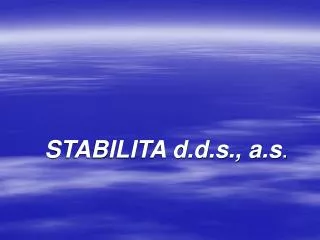 STABILITA d.d.s., a.s .
