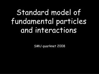 Standard model of fundamental particles and interactions