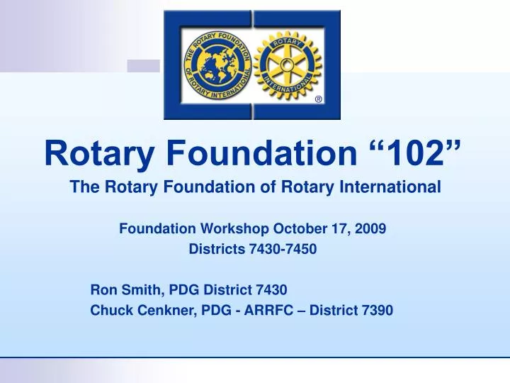 rotary foundation 102 the rotary foundation of rotary international