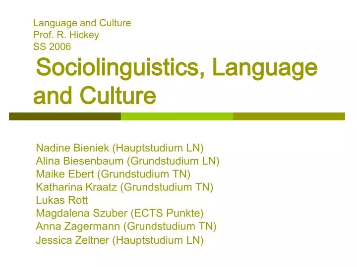 language and culture prof r hickey ss 2006 sociolinguistics language and culture