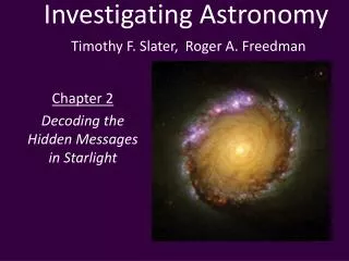 Investigating Astronomy Timothy F. Slater, Roger A. Freedman