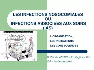 LES INFECTIONS NOSOCOMIALES OU INFECTIONS ASSOCIEES AUX SOINS (IAS)