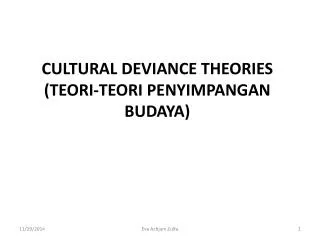 CULTURAL DEVIANCE THEORIES (TEORI-TEORI PENYIMPANGAN BUDAYA)