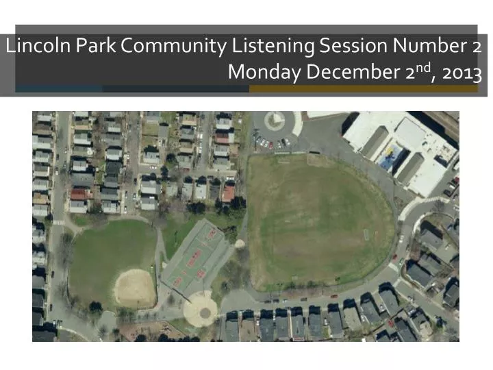 lincoln park community listening session number 2 monday december 2 nd 2013