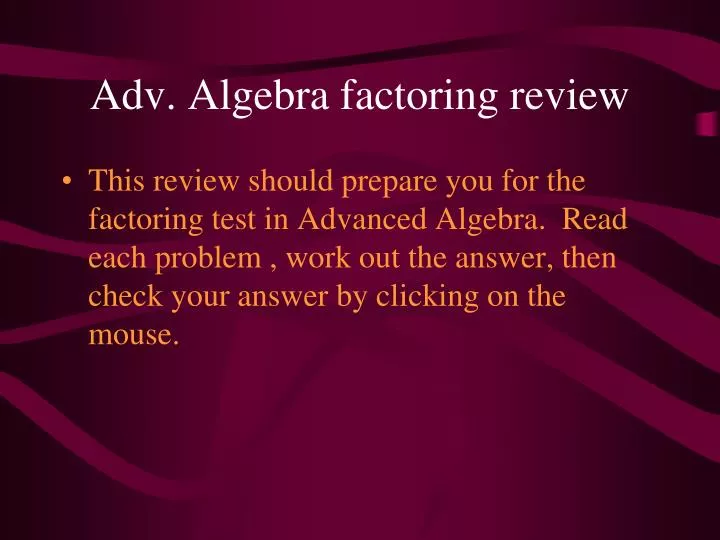 adv algebra factoring review