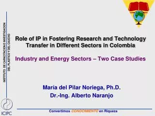 María del Pilar Noriega, Ph.D. Dr.-Ing. Alberto Naranjo