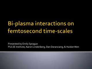 Bi-plasma interactions on femtosecond time-scales