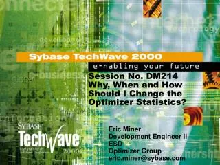 Session No. DM214 Why, When and How Should I Change the Optimizer Statistics?