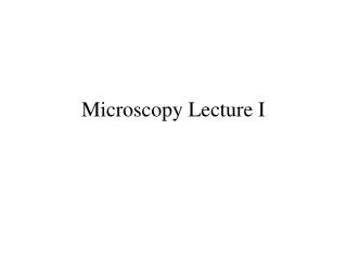 Microscopy Lecture I