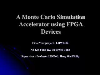 A Monte Carlo Simulation Accelerator using FPGA Devices