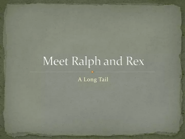 meet ralph and rex