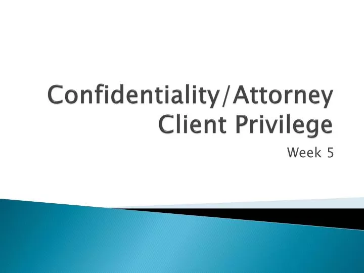 confidentiality attorney client privilege