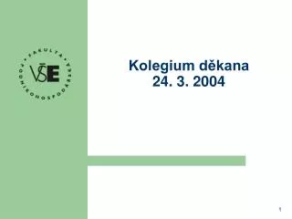 Kolegium děkana 24. 3. 2004