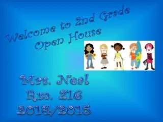 Welcome to 2nd Grade Open House