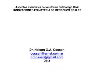 Aspectos esenciales de la reforma del Código Civil INNOVACIONES EN MATERIA DE DERECHOS REALES