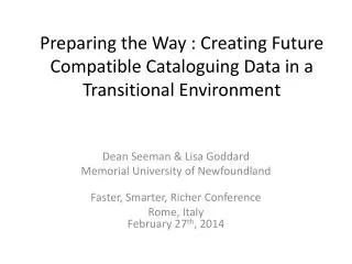 Preparing the Way : Creating Future Compatible Cataloguing Data in a Transitional Environment