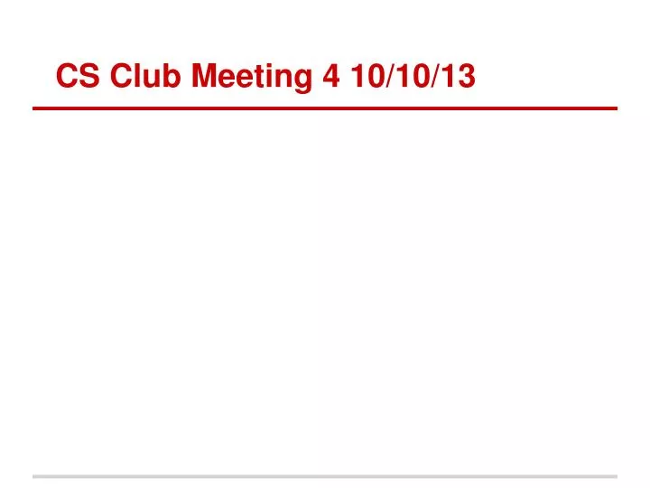 cs club meeting 4 10 10 13