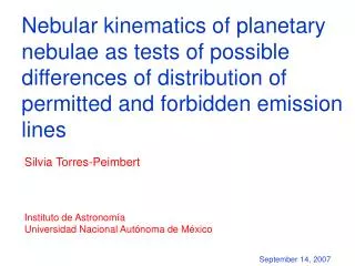 Silvia Torres-Peimbert Instituto de Astronomía Universidad Nacional Autónoma de México