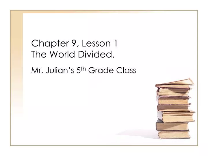 chapter 9 lesson 1 the world divided